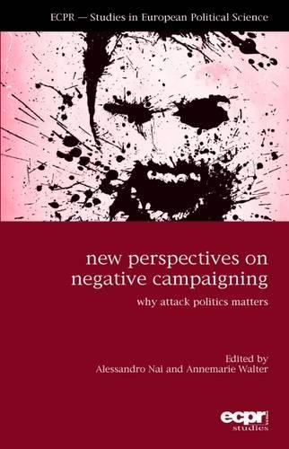 New Perspectives on Negative Campaigning Why Attack Politics Matters [Paperback]
