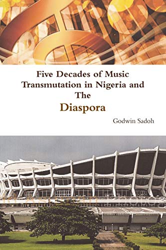 Five Decades Of Music Transmutation In Nigeria And The Diaspora [Paperback]