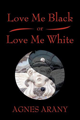 Love Me Black or Love Me White [Paperback]