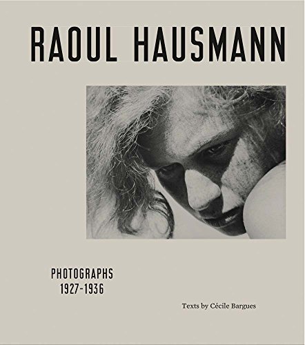 Raoul Hausmann Photographs 1927&82111936 [Hardcover]