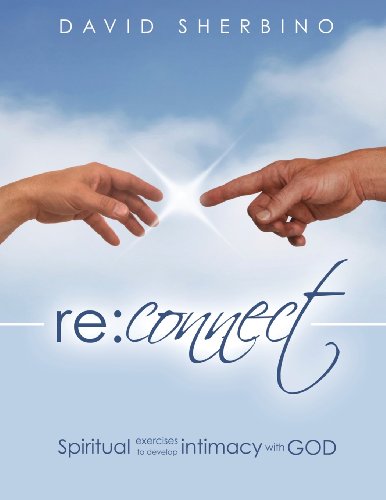 Reconnect Spiritual Exercises To Develop Intimacy With God [Paperback]