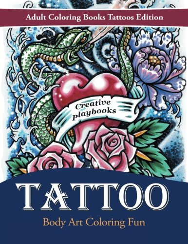 Tattoo Body Art Coloring Fun - Adult Coloring Books Tattoos Edition [Paperback]