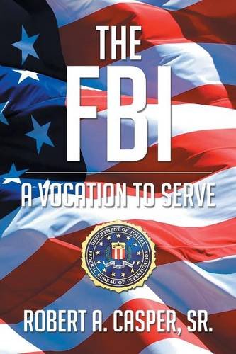 The Fbi, A Vocation To Serve [Paperback]
