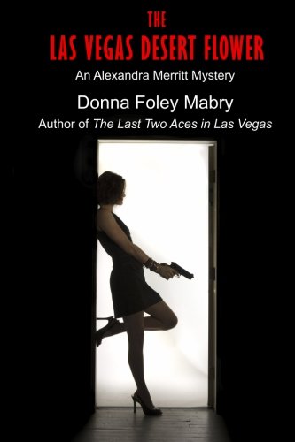 The Las Vegas Desert Flower (the Alexandra Merritt Mysteries) [Paperback]