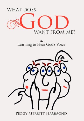 What Does God Want from Me  Learning to Hear God's Voice [Hardcover]