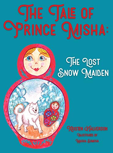 Tale of Prince Misha  The Lost Snow Maiden [Hardcover]