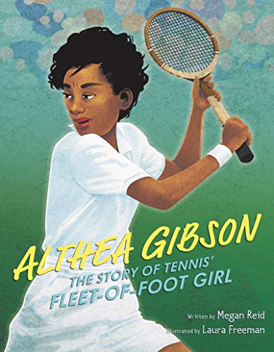 Althea Gibson: The Story of Tennis' Fleet-of-Foot Girl [Hardcover]