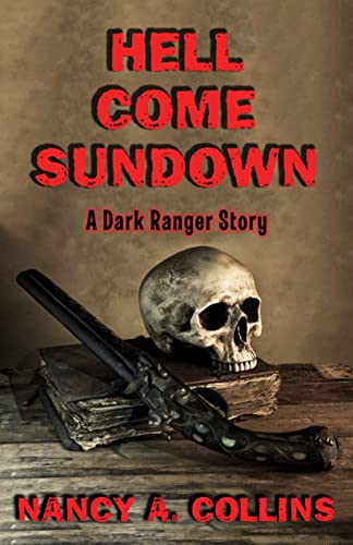 Hell Come Sundown A Dark Ranger Story [Paperback]