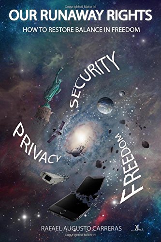 Our Runaway Rights  How to Restore Balance in Freedom [Paperback]