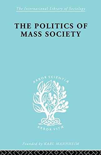 Politics of Mass Society [Paperback]