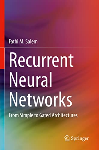 Recurrent Neural Networks From Simple to Gated Architectures [Paperback]