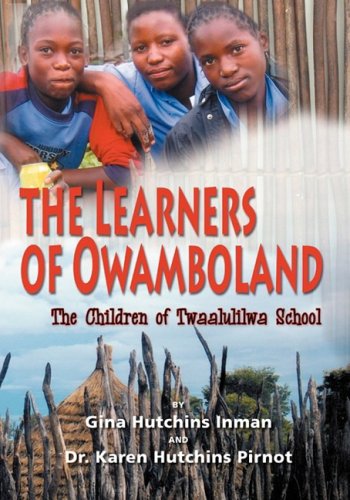 The Learners Of Owamboland, The Children Of Twaalulilwa School [Paperback]