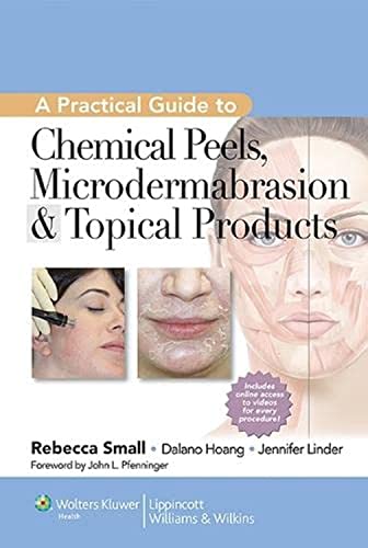 A Practical Guide to Chemical Peels, Microdermabrasion &amp Topical Products [Hardcover]