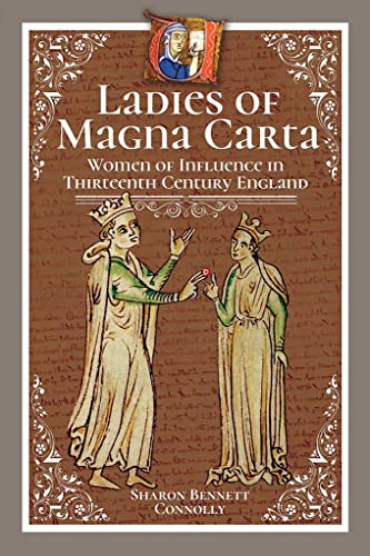 Ladies of Magna Carta Women of Influence in Thirteenth Century England [Hardcover]