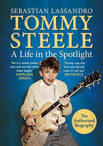 Tommy Steele A Life in the Spotlight [Hardcover]