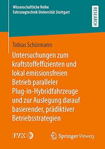 Untersuchungen zum kraftstoffeffizienten und lokal emissionsfreien Betrieb paral [Paperback]