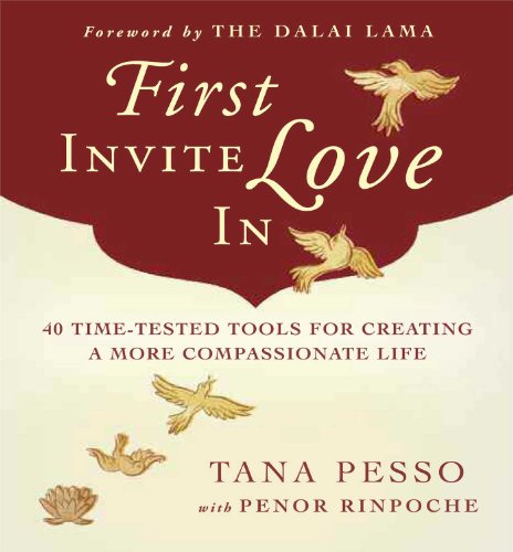 First Invite Love In 40 Time-Tested Tools for Creating a More Compassionate Lif [Paperback]