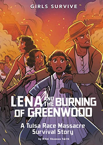 Lena and the Burning of Greenwood A Tulsa Race Massacre Survival Story [Paperback]