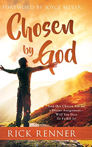 Chosen by God  God Has Chosen You for a Divine Assignment - Will You Dare to Fu [Hardcover]