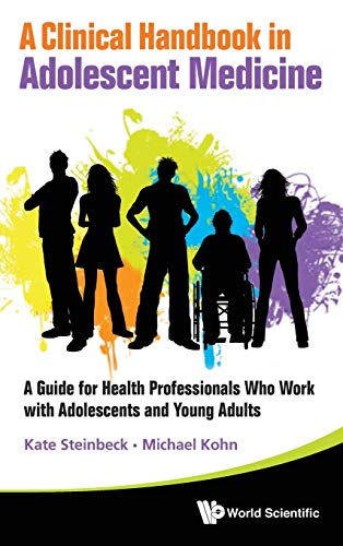 Clinical Handbook in Adolescent Medicine A Guide for Health Professionals Who S [Hardcover]