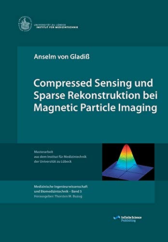 Compressed Sensing Und Sparse Rekonstruktion Bei Magnetic Particle Imaging (germ [Paperback]