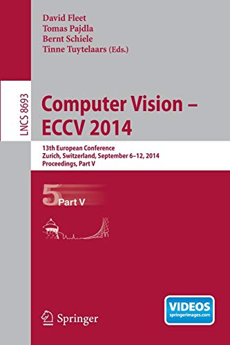 Computer Vision -- ECCV 2014 13th European Conference, Zurich, Switzerland, Sep [Paperback]