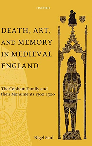 Death, Art, and Memory in Medieval England The Cobham Family and Their Monument [Hardcover]