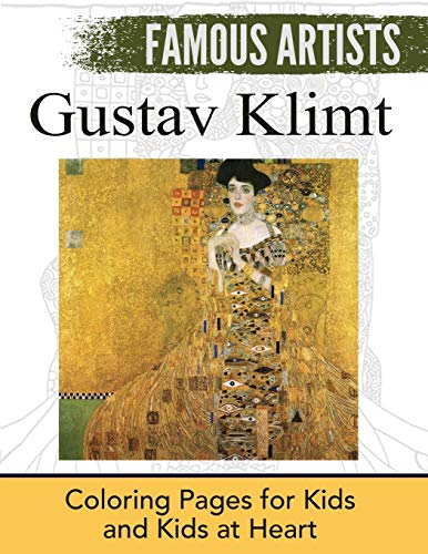 Gustav Klimt Coloring Pages For Kids And Kids At Heart (famous Artists) (volume [Paperback]