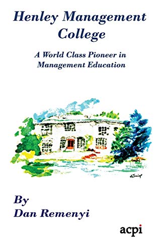 Henley Management College A World Class Pioneer In Management Education - Hardb [Hardcover]