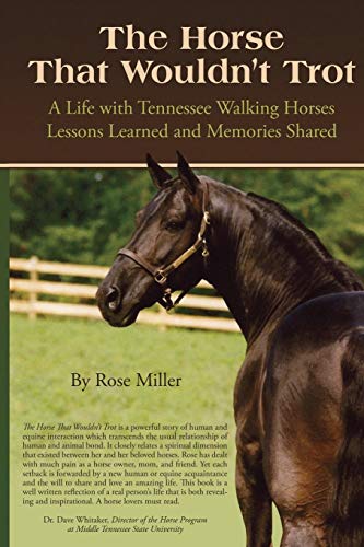 Horse That Wouldn't Trot  A Life with Tennessee Walking Horses Lessons Learned  [Paperback]