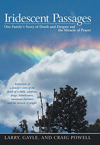 Iridescent Passages One Family's Story Of Death And Despair And The Miracle Of  [Hardcover]