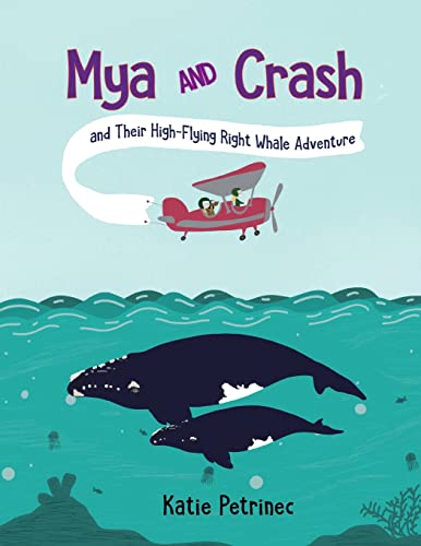 Mya And Crash And Their High-Flying Right Whale Adventure