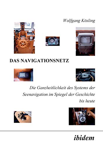 Navigationsnetz  Die Ganzheitlichkeit des Systems der Seenavigation im Spiegel  [Paperback]