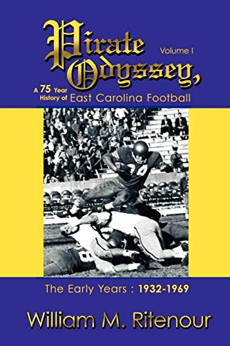 Pirate Odyssey, A 75 Year History Of East Carolina Football Volume I The Early  [Paperback]