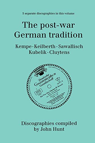 Post-War German Tradition 5 Discographies Rudolf Kempe, Joseph Keilberth, Wolfga [Paperback]