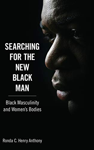 Searching For The New Black Man Black Masculinity And Women's Bodies (margaret  [Hardcover]