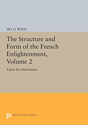 The Structure and Form of the French Enlightenment, Volume 2 Esprit Revolutionn [Paperback]