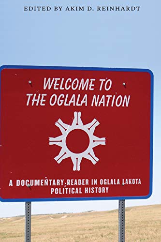Welcome To The Oglala Nation A Documentary Reader In Oglala Lakota Political Hi [Hardcover]