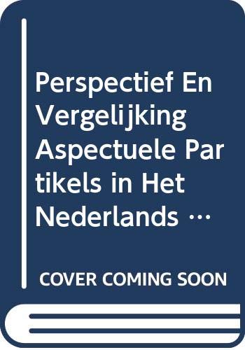 Perspectief en Vergelijking Aspectuele partikels in het Nederlands [Paperback]