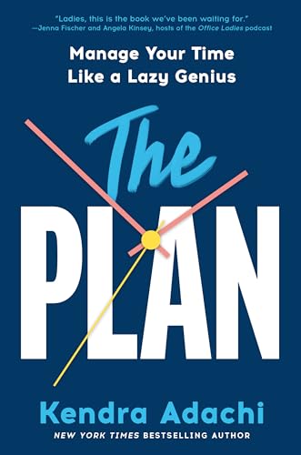 The PLAN Manage Your Time Like a Lazy Genius [Hardcover]