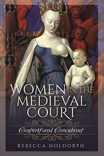Women in the Medieval Court Consorts and Concubines [Hardcover]