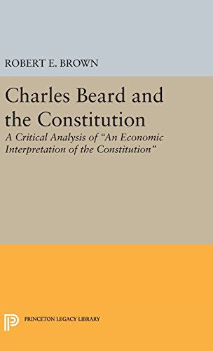 Charles Beard and the Constitution A Critical Analysis [Hardcover]