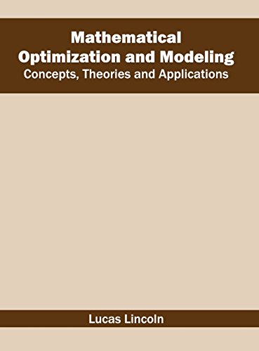 Mathematical Optimization and Modeling Concepts, Theories and Applications [Hardcover]