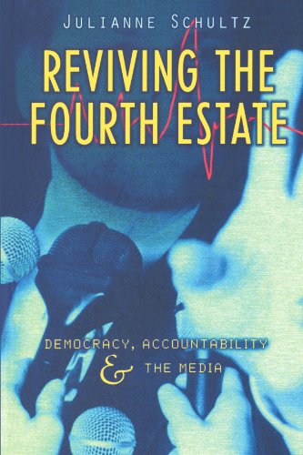 Reviving the Fourth Estate Democracy, Accountability and the Media [Paperback]