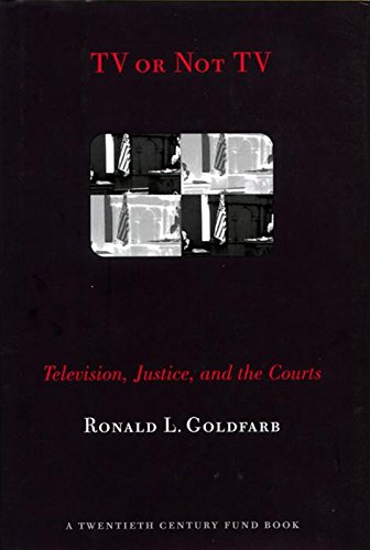 TV or Not TV Television, Justice, and the Courts [Hardcover]