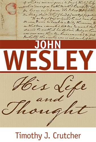 John Wesley His Life And Thought [Paperback]