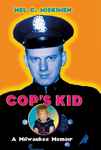 Cop&39s Kid A Milwaukee Memoir [Hardcover]