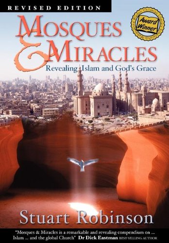 Mosques & Miracles Revealing Islam And God's Grace [Paperback]