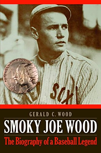 Smoky Joe Wood The Biography Of A Baseball Legend [Paperback]