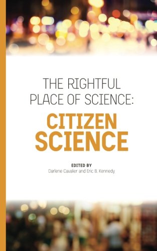 The Rightful Place Of Science Citizen Science [Paperback]